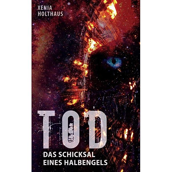 Tod - Das Schicksal eines Halbengels, Xenia Holthaus