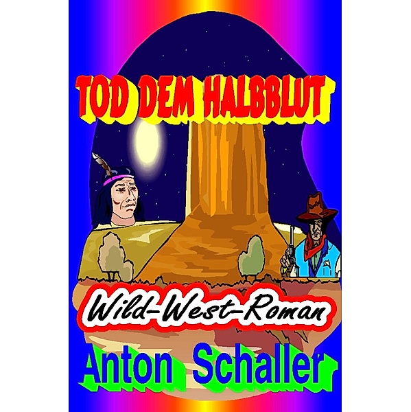 Tod dem Halbblut, Anton Schaller