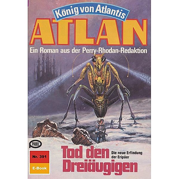 Tod den Dreiäugigen (Heftroman) / Perry Rhodan - Atlan-Zyklus König von Atlantis (Teil 2) Bd.391, Horst Hoffmann