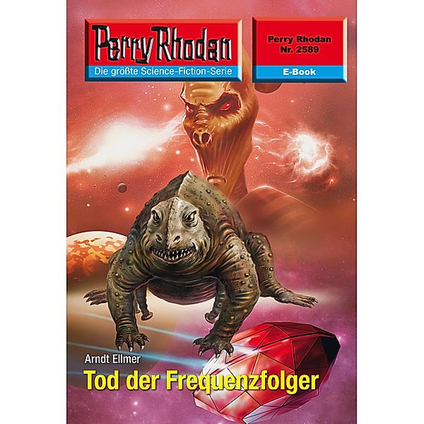 Tod der Frequenzfolger (Heftroman) / Perry Rhodan-Zyklus Stardust Bd.2589, Arndt Ellmer