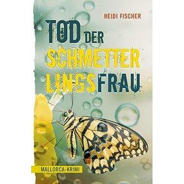 Tod der Schmetterlingsfrau, Heidi Fischer