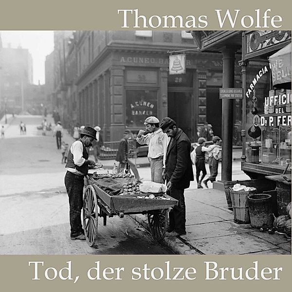Tod, der stolze Bruder, Thomas Wolfe