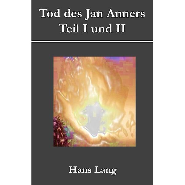 Tod des Jan Anners   Teil I und II, Hans Lang