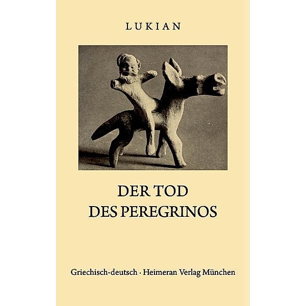 Tod des Peregrinos / Sammlung Tusculum, Lukian