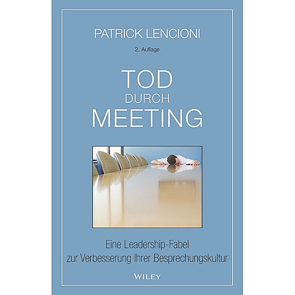 Tod durch Meeting, Patrick M. Lencioni