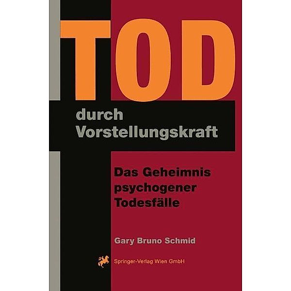 Tod durch Vorstellungskraft, Gary Bruno Schmid