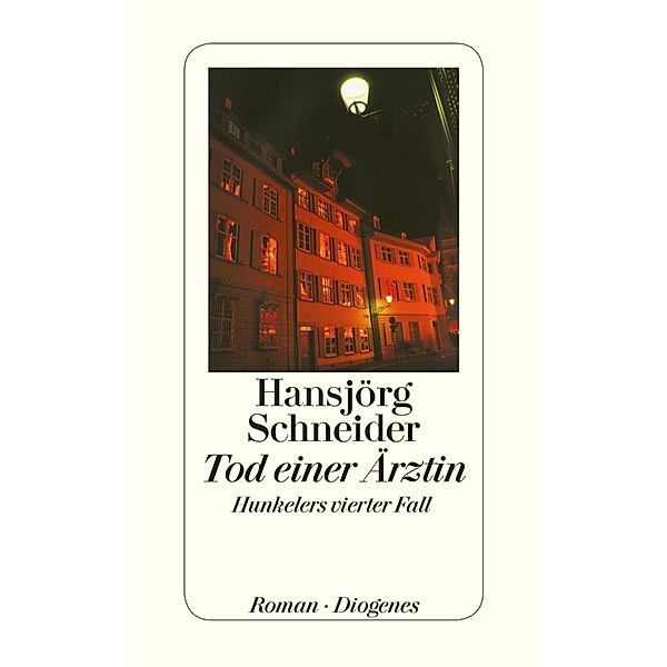 Tod einer Ärztin / Kommissär Hunkeler Bd.4, Hansjörg Schneider