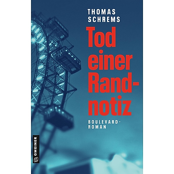 Tod einer Randnotiz / Romane im GMEINER-Verlag, Thomas Schrems