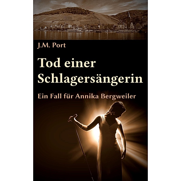 Tod einer Schlagersängerin / Die Fälle der Kriminaldirektion Trier Bd.1, J. M. Port