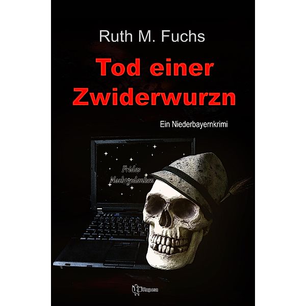 Tod einer Zwiderwurzn / Quirins Mordfälle Bd.1, Ruth M Fuchs