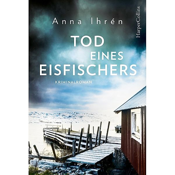 Tod eines Eisfischers / Dennis Wilhelmsson Bd.2, Anna Ihrén
