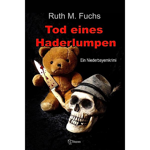 Tod eines Haderlumpen / Quirins Mordsfälle Bd.3, Ruth M. Fuchs
