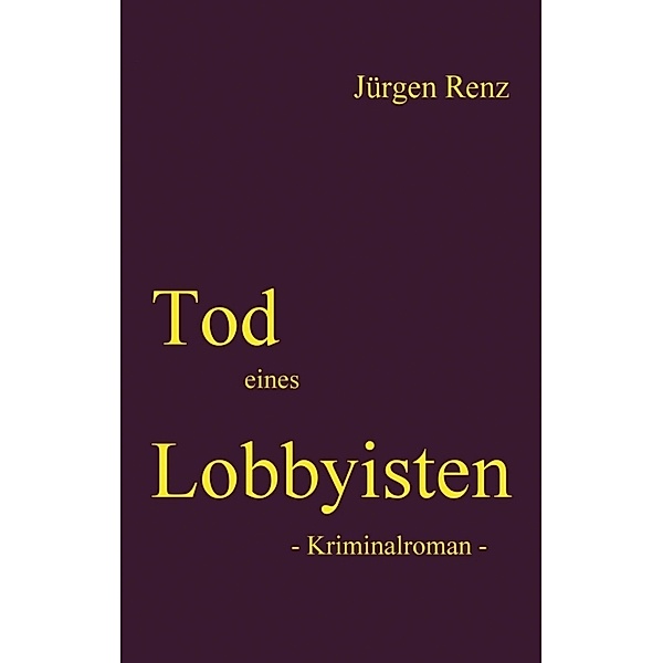 Tod eines Lobbyisten, Jürgen Renz