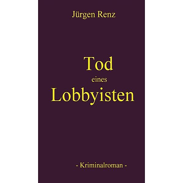 Tod eines Lobbyisten / tredition, Jürgen Renz