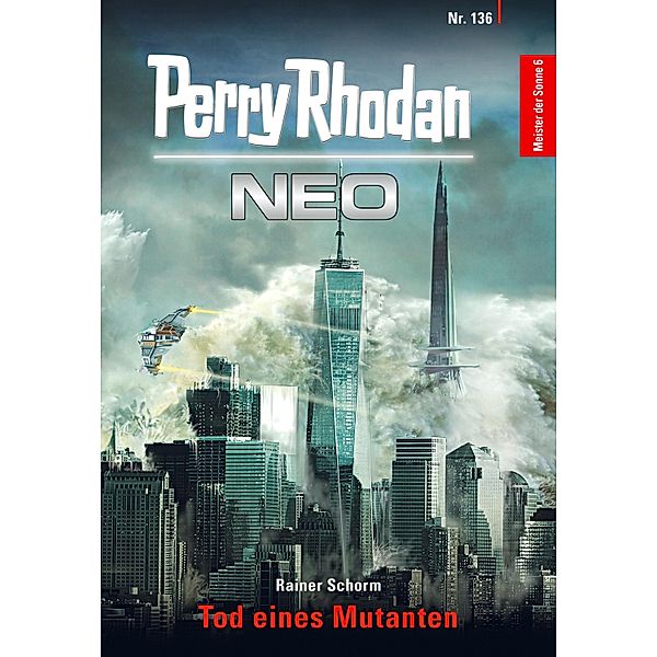 Tod eines Mutanten / Perry Rhodan - Neo Bd.136, Rainer Schorm