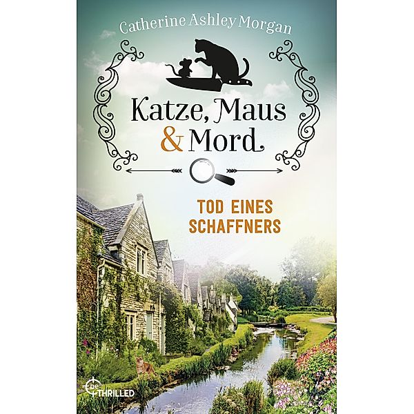 Tod eines Schaffners / Katze, Maus und Mord Bd.3, CATHERINE ASHLEY MORGAN