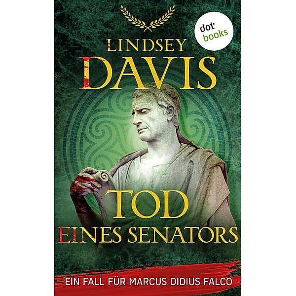 Tod eines Senators / Ein Fall für Marcus Didius Falco Bd.15, Lindsey Davis