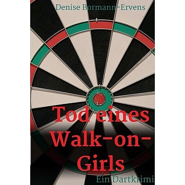 Tod eines Walk-on-Girls, Denise Bormann-Ervens