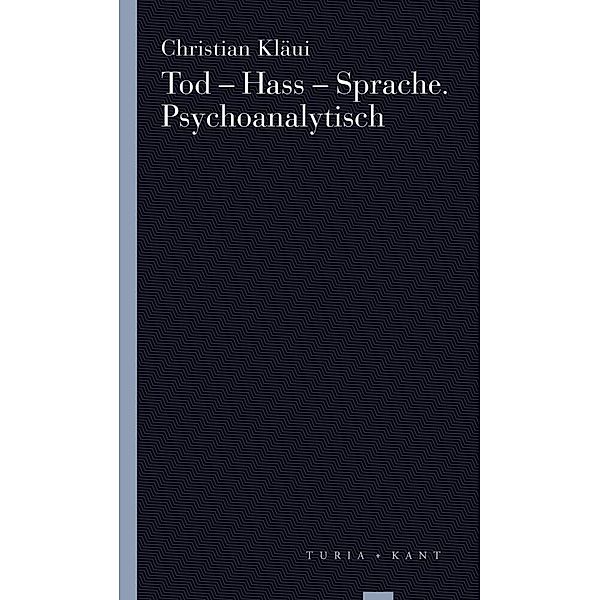 Tod - Hass - Sprache. Psychoanalytisch, Christian Kläui