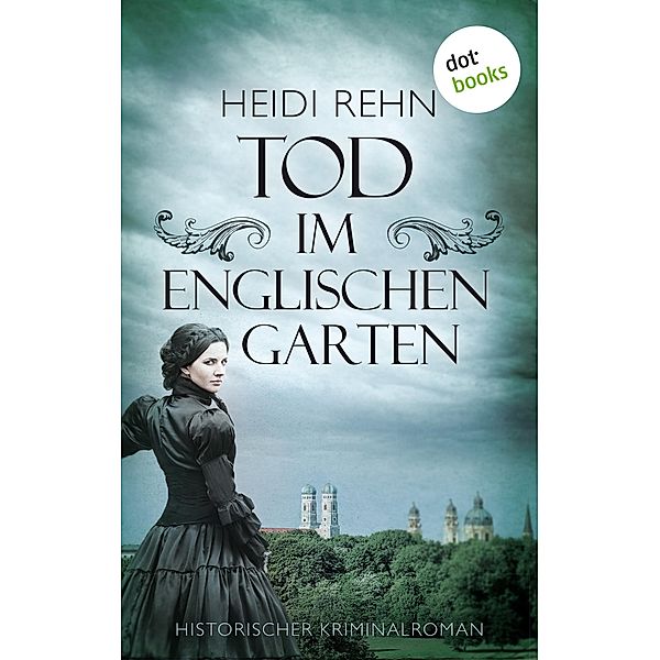 Tod im Englischen Garten / Severin Thiel Bd.2, Heidi Rehn