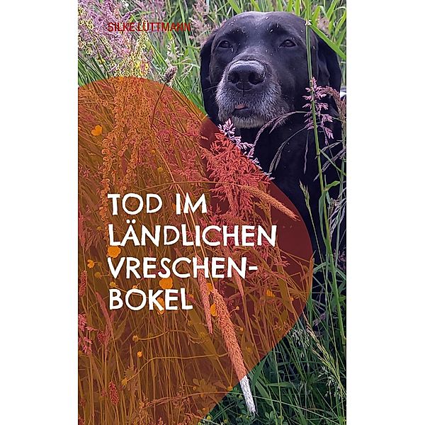 Tod im ländlichen Vreschen-Bokel, Silke Lüttmann