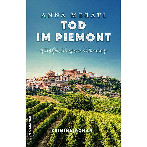 Tod im Piemont - Trüffel, Nougat und Barolo, Anna Merati