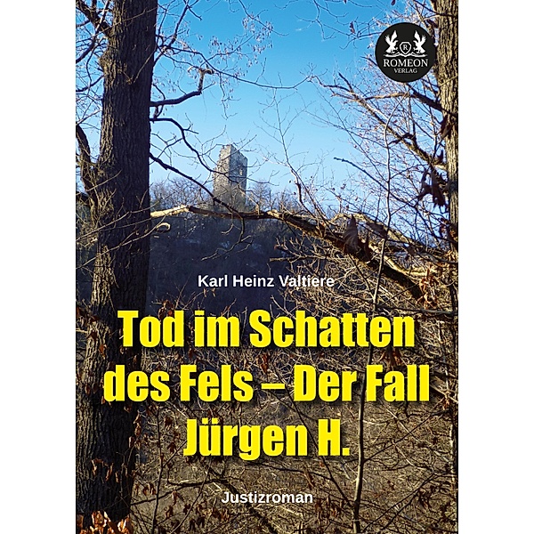 Tod im Schatten des Fels - Der Fall Jürgen H., Karl Heinz Valtiere
