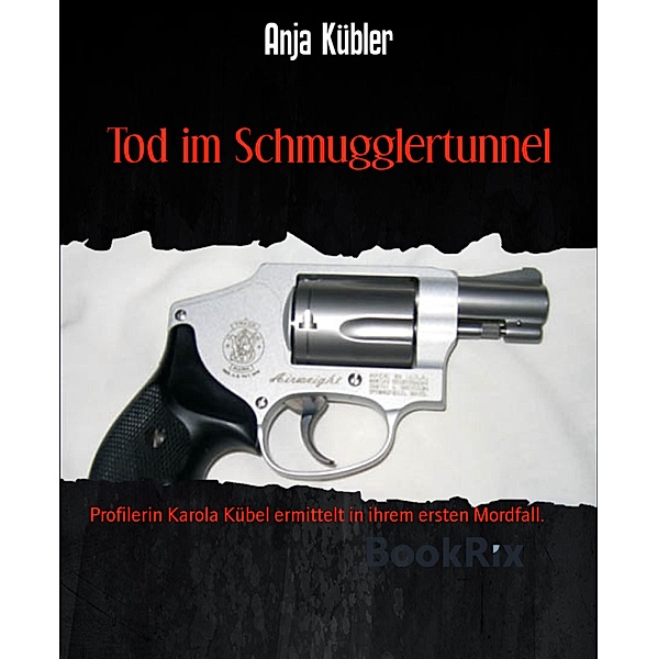 Tod im Schmugglertunnel, Anja Kübler