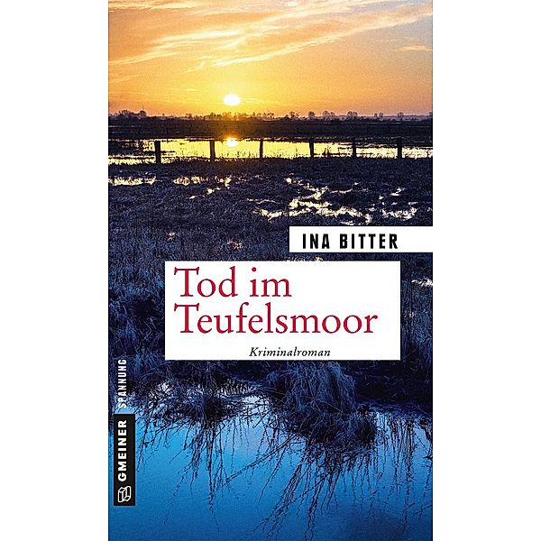 Tod im Teufelsmoor / Kommissarin Eija von Seelenthin Bd.1, Ina Bitter