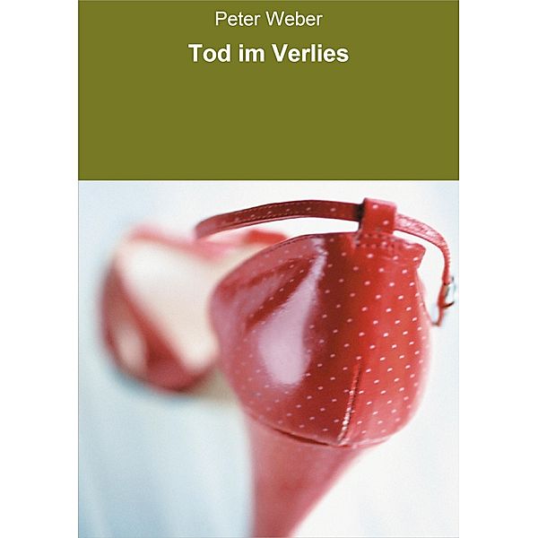 Tod im Verlies, Peter Weber