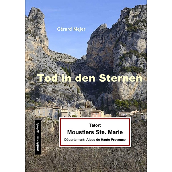 Tod in den Sternen - Tatort: Moustiers Sainte Marie, Gérard Mejer