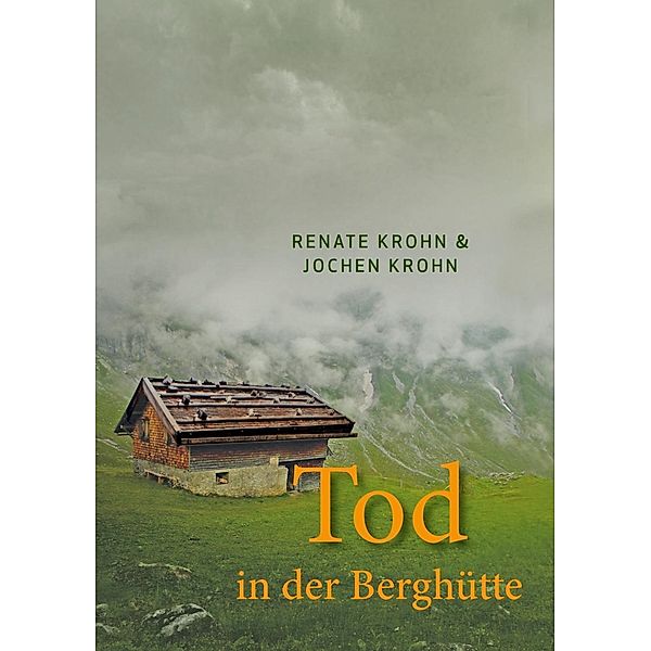 Tod in der Berghütte, Jochen Krohn, Renate Krohn