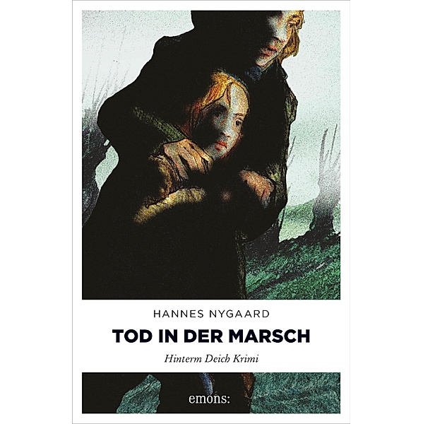 Tod in der Marsch / Hinterm Deich Krimi Bd.1, Hannes Nygaard