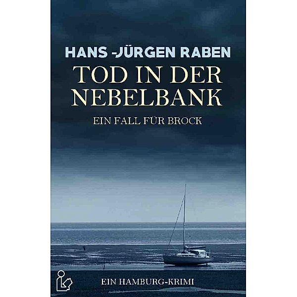 TOD IN DER NEBELBANK - EIN FALL FÜR BROCK, Hans-Jürgen Raben