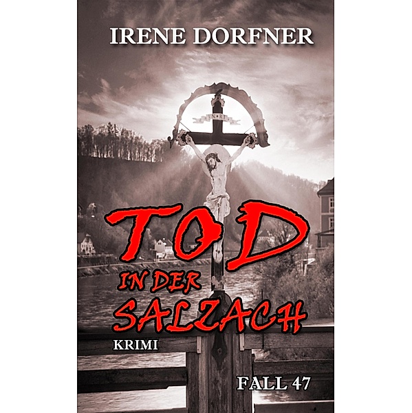 Tod in der Salzach, Irene Dorfner