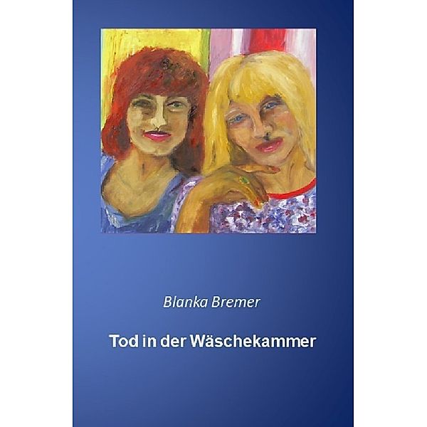 Tod in der Wäschekammer, Blanka Bremer