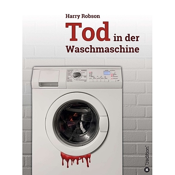 Tod in der Waschmaschine, Harry Robson