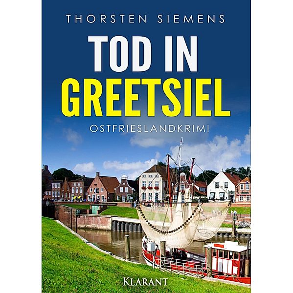 Tod in Greetsiel. Ostfrieslandkrimi / Hedda Böttcher ermittelt Bd.8, Thorsten Siemens