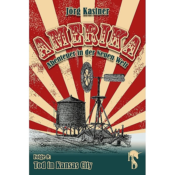 Tod in Kansas City / Amerika - Abenteuer in der Neuen Welt Bd.9, Jörg Kastner