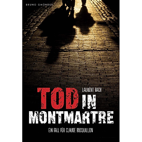 Tod in Montmartre / Claude Bocquillon Bd.3, Laurent Bach