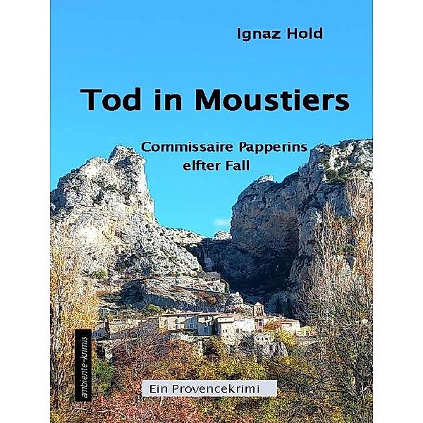 Tod in Moustiers, Ignaz Hold