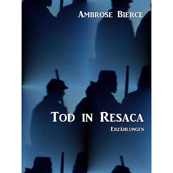Tod in Resaca, Ambrose Bierce