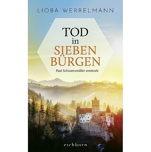 Tod in Siebenbürgen / Paul Schwartzmüller ermittelt Bd.1, Lioba Werrelmann