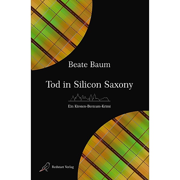 Tod in Silicon Saxony / Kirsten Bertram Bd.2, Beate Baum