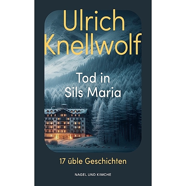 Tod in Sils Maria, Ulrich Knellwolf