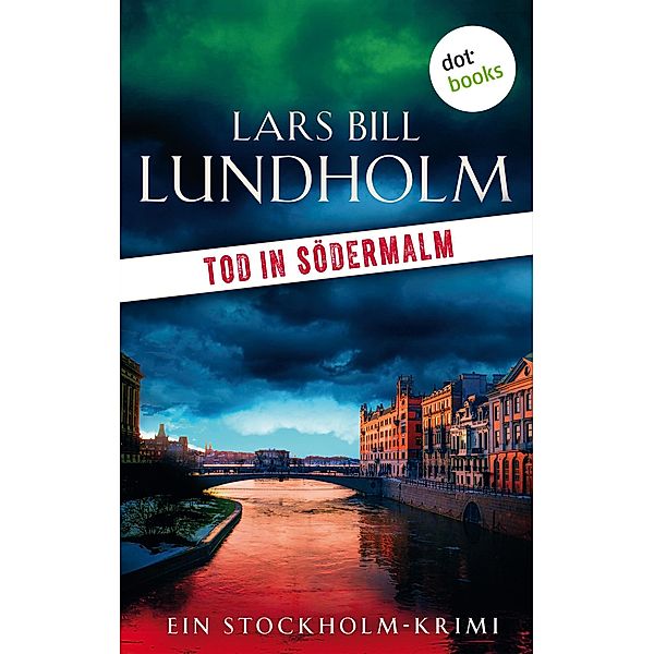 Tod in Södermalm: Der zweite Fall für Kommissar Hake / Kommissar Hake ermittelt Bd.2, Lars Bill Lundholm