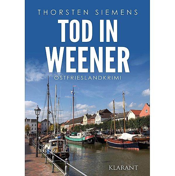 Tod in Weener. Ostfrieslandkrimi / Hedda Böttcher ermittelt Bd.14, Thorsten Siemens