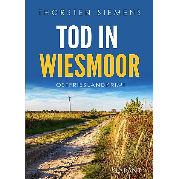 Tod in Wiesmoor. Ostfrieslandkrimi, Thorsten Siemens