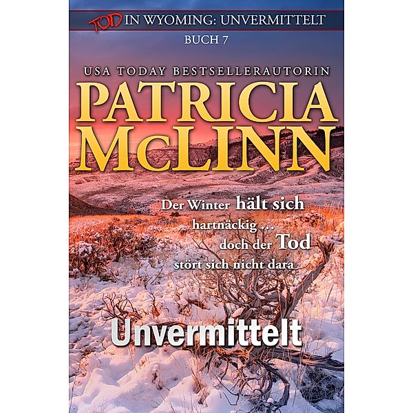 Tod in Wyoming: Unvermittelt / Tod in Wyoming, Patricia Mclinn