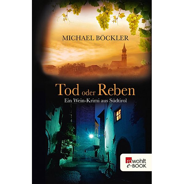 Tod oder Reben / Wein-Krimi Bd.1, Michael Böckler